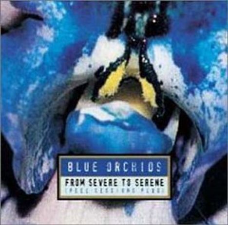 Blue Orchids: From Severe To Serene (Peel Sessions Plus), CD