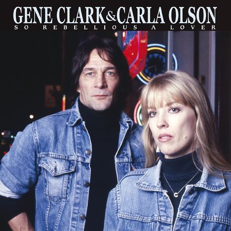 Gene Clark &amp; Carla Olsen: So Rebellious A Lover (180g) (Limited Edition) (Blue Vinyl), 1 LP und 1 Single 7"