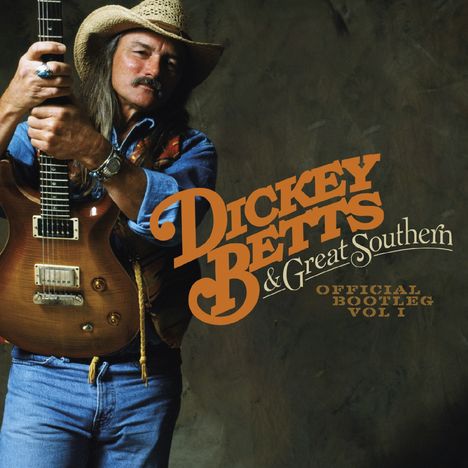"Dickey Betts & Great Southern, Official Bootleg Vol I." Ein Mann mit Cowboyhut und Gitarre, lässiger Country-Stil.