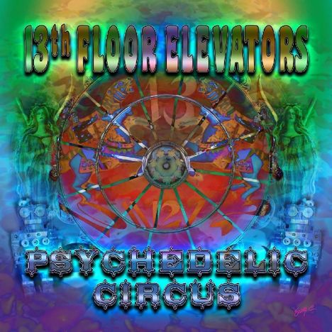 The 13th Floor Elevators: Psychedelic Circus, CD