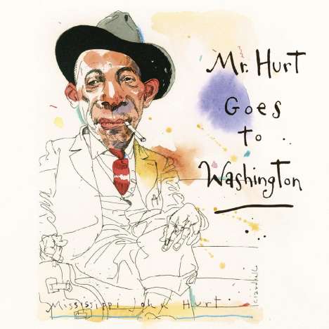 Mississippi John Hurt: Mr. Hurt Goes To Washington, 2 CDs