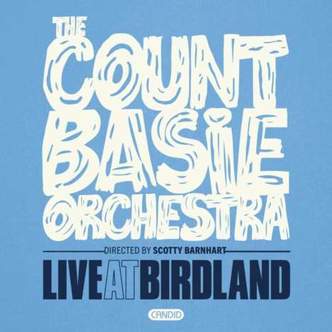 The Count Basie Orchestra Feat. Scotty Barnhart: Live At Birdland!, 2 CDs