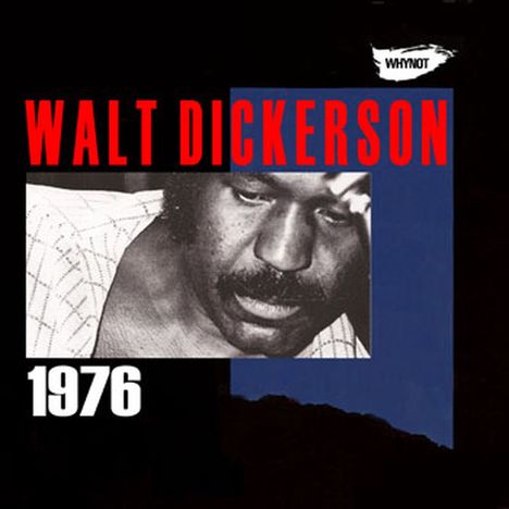 Walt Dickerson (1931-2008): Walt Dickerson 1976, CD