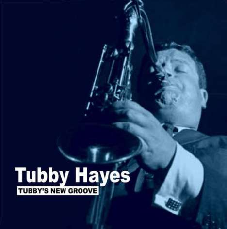 Tubby Hayes (1935-1973): Tubby's New Groove, CD