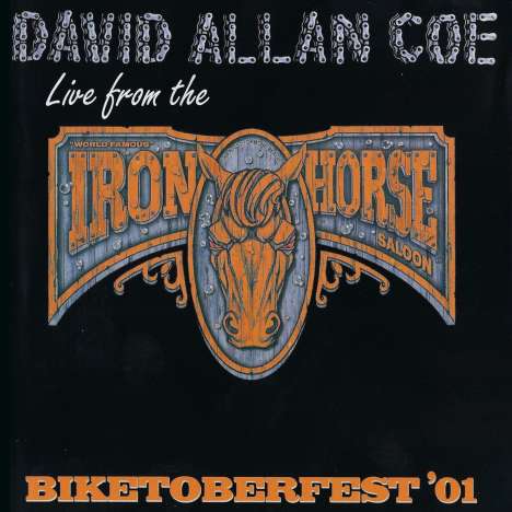 David Allan Coe: Biketoberfest '01: Live From The Iron Horse Saloon, CD