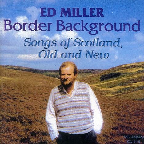 Ed Miller: Border Background-Songs Of Sco, CD