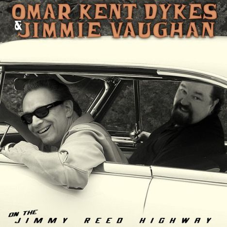 'Omar' Kent Dykes &amp; Jimmie Vaughan: On The Jimmy Reed Highway, CD
