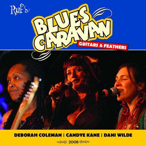 Deborah Coleman/Candye Kane/Dani Wilde: Blues Caravan 2008: Guitars &amp; Feathers, CD