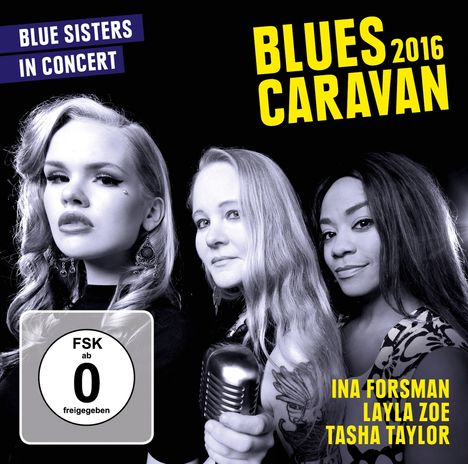 Ina Forsman, Layla Zoe &amp; Tasha Taylor: Blues Caravan 2016, 1 CD und 1 DVD