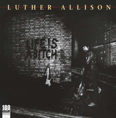 Luther Allison: Life Is A Bitch (180g), LP