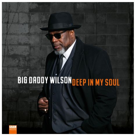 Big Daddy Wilson: Deep In My Soul (180g), LP