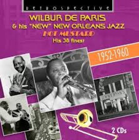 Wilbur De Paris (1900-1973): Hot Mustard, 2 CDs