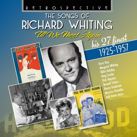 Texte: "THE SONGS OF RICHARD WHITING: Till We Meet Again", "his 27 finest 1925-1957", Namen bekannter Künstler. Fotos und Plakate.