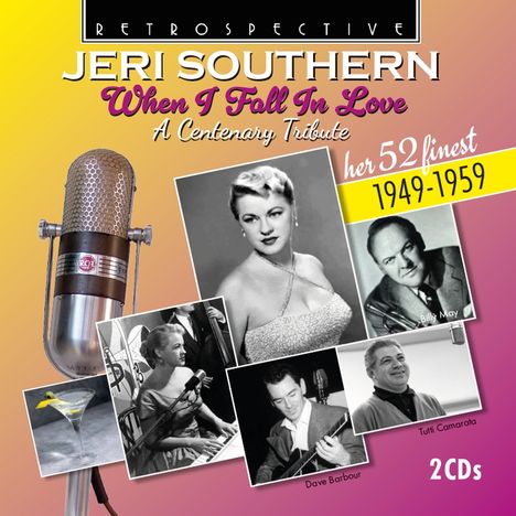 "Jeri Southern: When I Fall In Love, her 52 finest 1949-1959, Retrospective, A Centenary Tribute, 2 CDs."