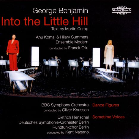 George Benjamin (geb. 1960): Into the Little Hill, CD