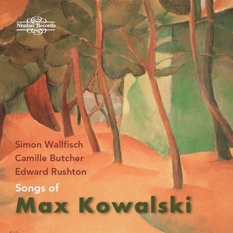 Max Kowalski (1882-1956): Lieder, CD