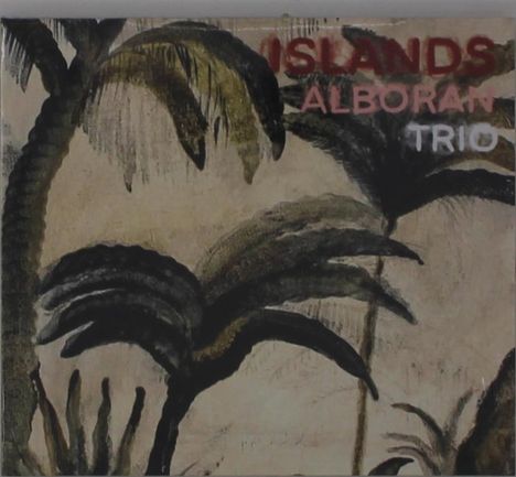 Alboran Trio: Islands, CD