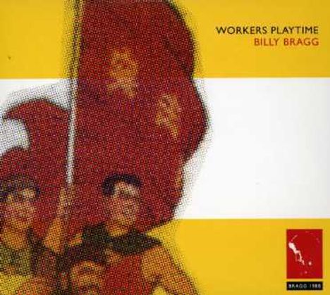 Billy Bragg: Workers Playtime, 2 CDs