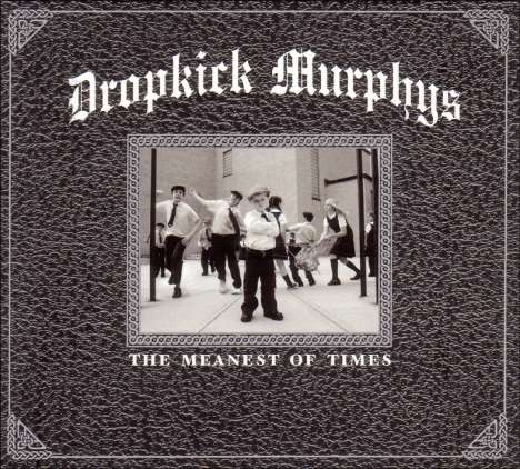 Dropkick Murphys: The Meanest Of Times, CD