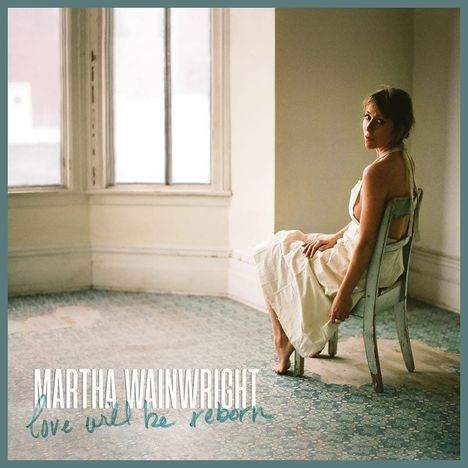 Martha Wainwright: Love Will Be Reborn, CD