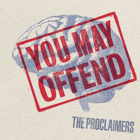 „YOU MAY OFFEND“ in Rot über einem blauen Gehirn, darunter „THE PROCLAIMERS“ in Blau. Illustration.