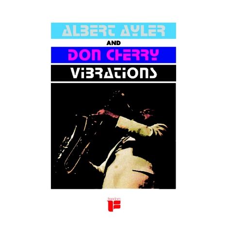 Albert Ayler &amp; Don Cherry: Vibrations (remastered) (Limited-Edition) (Turquoise Swirl Vinyl), LP