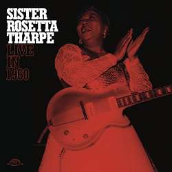 Sister Rosetta Tharpe: Live In 1960 (remastered) (Limited-Edition), LP