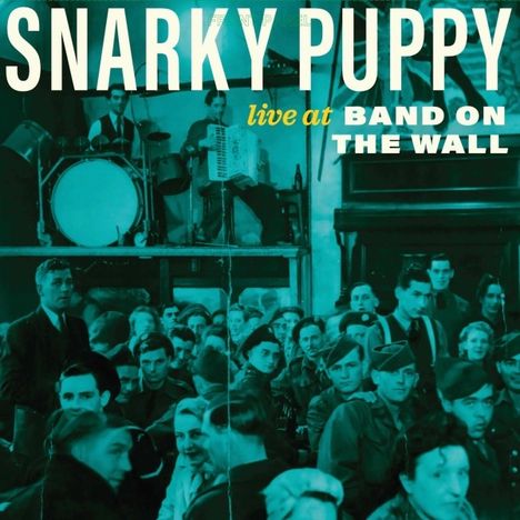 Snarky Puppy: Live at Band on the Wall, LP