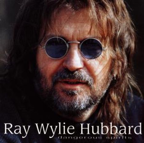 Ray Wylie Hubbard: Dangerous Spirits, CD