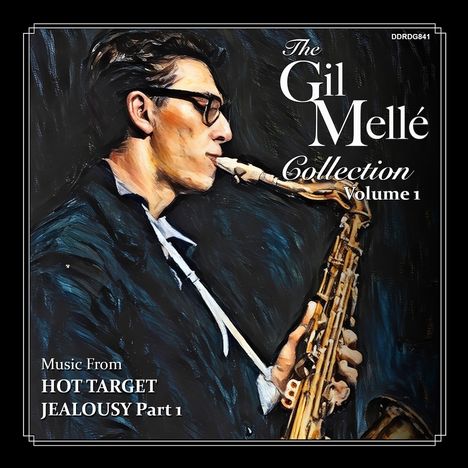"The Gil Mellé Collection Volume 1" und "Music From HOT TARGET JEALOUSY Part 1". Illustration eines Saxophonspielers.