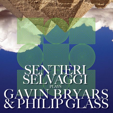 Sentieri Selvaggi Plays Gavin Bryars &amp; Philip Glass, CD