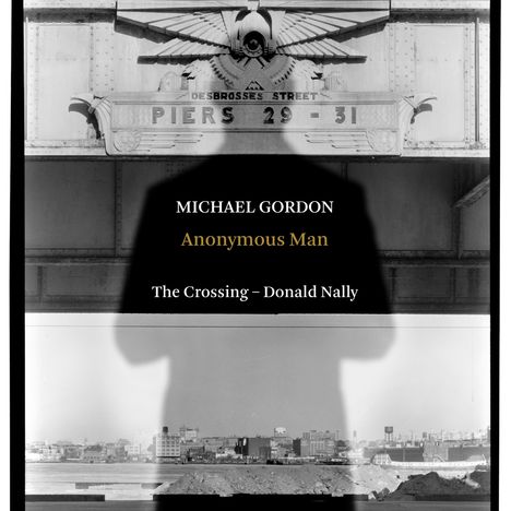 Michael Gordon (geb. 1956): Anonymous Man, CD