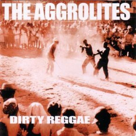 The Aggrolites: Dirty Reggae, CD