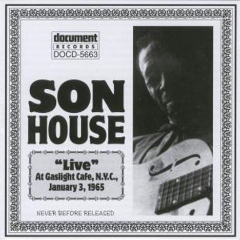 "SON HOUSE 'Live' At Gaslight Cafe, N.Y.C., January 3, 1965. Nie zuvor veröffentlicht." 
Bild eines Mannes mit Gitarre.
