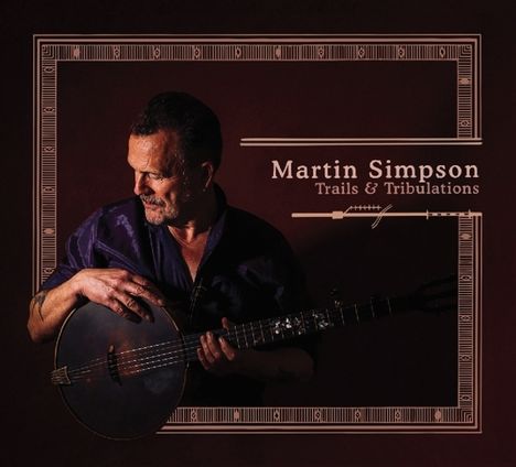 Martin Simpson: Trails &amp; Tribulations, CD