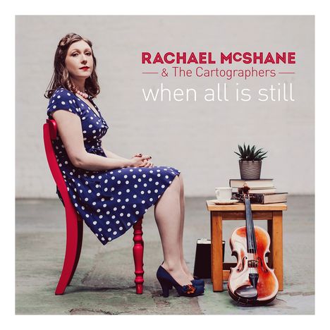 Rachael McShane: When All Is Still, CD