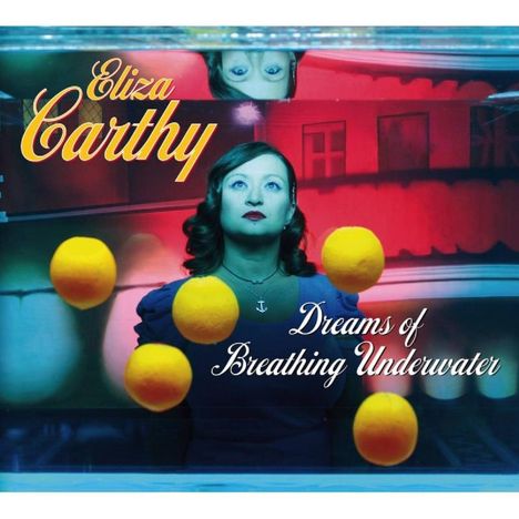 Eliza Carthy: Dreams Of Breathing Underwater (Digipack), CD
