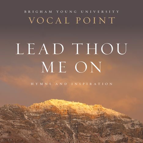 Brigham Young University Vocal Point - Lead Thou Me On, CD
