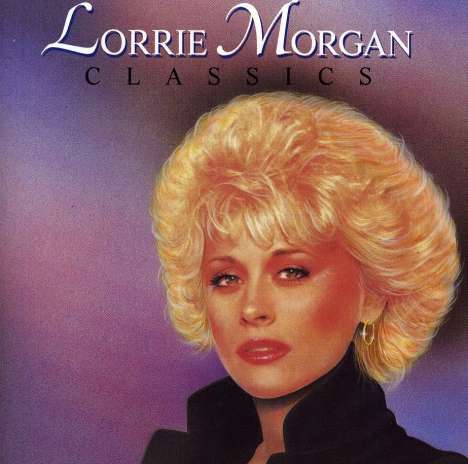 Lorrie Morgan: Classics, CD