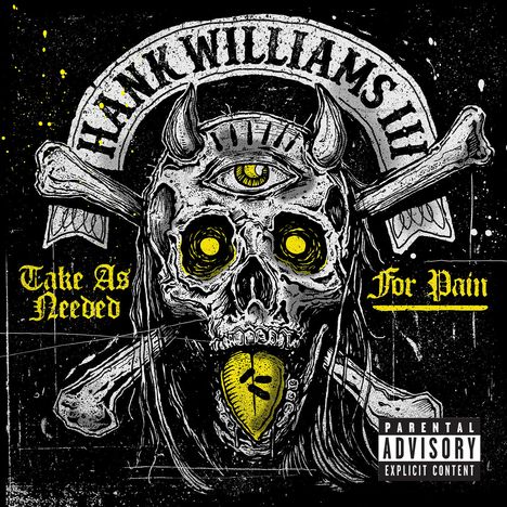 Hank Williams III: Take As Needed For Pain, CD