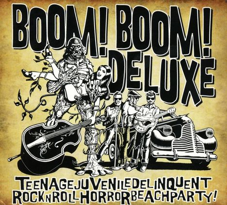 Boom! Boom! Deluxe: Teenagejuveniledelinquentrocknrollhorrorbeachparty, CD