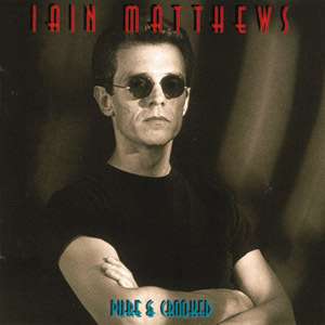 Iain Matthews: Pure &amp; Crooked, CD