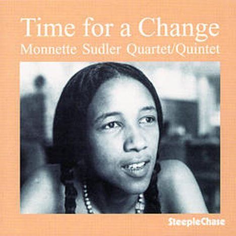 Monnette Sudler (1952-2022): Time For A Change, CD