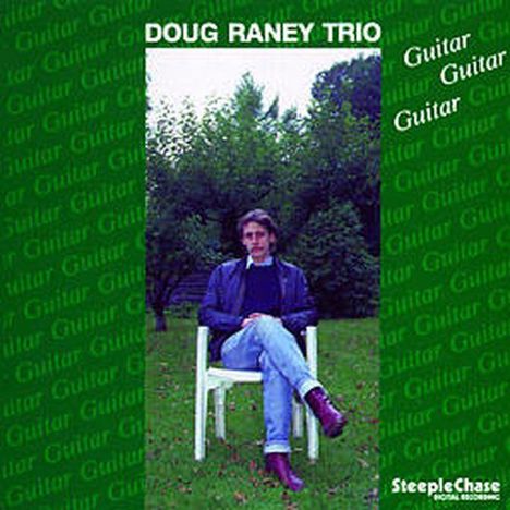 Doug Raney (1956-2016): Guitar - Guitar - Guitar, CD