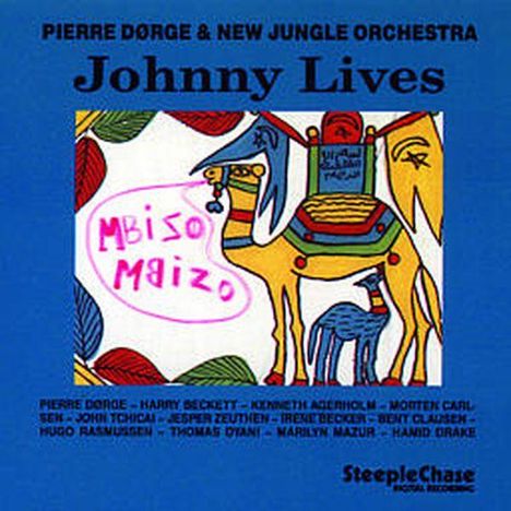 Text: "Johnny Lives", "Pierre Dørge & New Jungle Orchestra", Namen von Musikern. Illustration: Buntes Kamel mit Reiter.