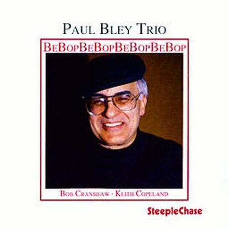 Paul Bley (1932-2016): Bebop, CD