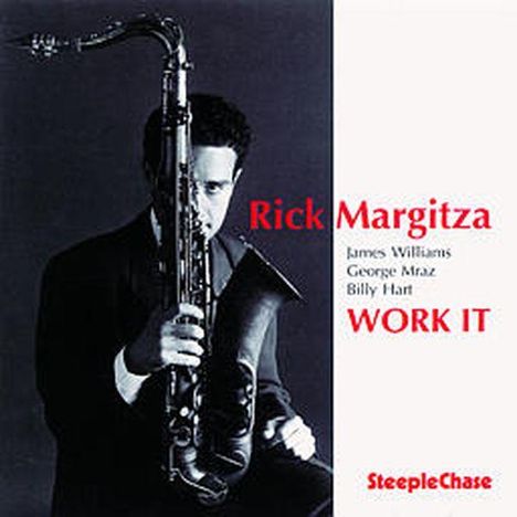 Rick Margitza (geb. 1963): Work It, CD