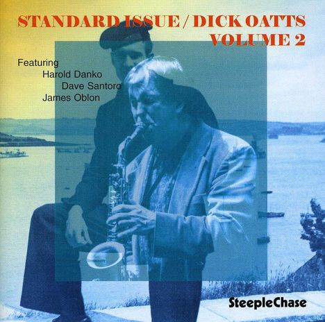 Dick Oatts (geb. 1953): Standard Issue Vol.2, CD
