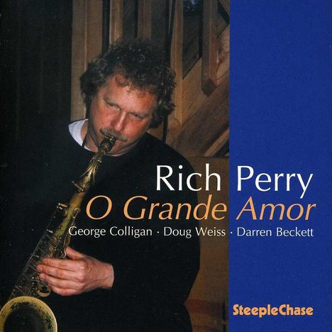 Rich Perry (geb. 1955): O Grande Amor, CD