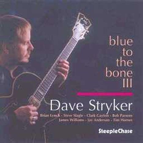 Dave Stryker (geb. 1957): Blue To The Bone III, CD